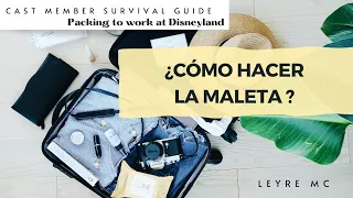 ¿Cómo HACER LA MALETA para trabajar en DISNEYLAND PARIS? Cast Member Survival Guide Parte 2.