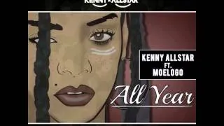 Kenny Allstar ft. Moelogo - All Year