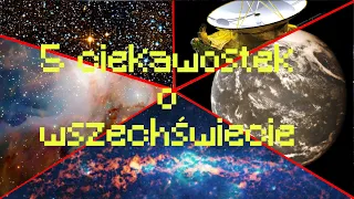 5 szybkich ciekawostek o wszechświecie