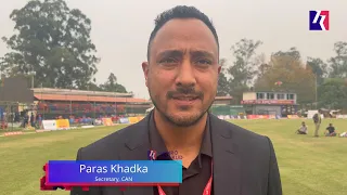 'Opportunity to show ourselves to the Global audience against TEST nations' - Secretary Paras Khadka