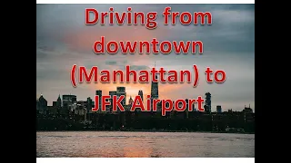 Driving from downtown Manhattan to JFK Airport | New York Street view