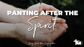 Worship Service: Chuck Day - Panting After the Spirit (2024/05/05 18:00 Service)