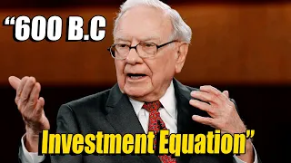 Warren recites a 600 B.C investment equation (Value Investment)