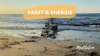 Energie und Kraft - geführte Meditation