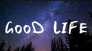 Good Life - G-Eazy & Kehlani [Lyrics]