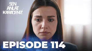 Sen Anlat Karadeniz | Lifeline - Episode 114