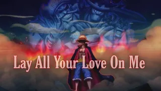 One Piece 「AMV」Lay All Your Love On Me
