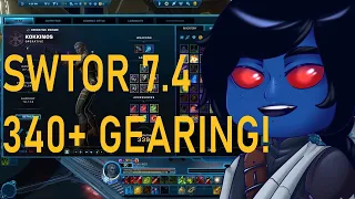 SWTOR 7.4 : BEST GEARING PATHS TO 340+ (SOLO FRIENDLY!)