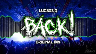 Lucass'G - Back! ( Original Mix )