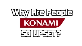Why Are People Upset At Konami? - Patch Notes