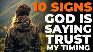 If You See These Signs, God is Saying: "Trust My Timing" (Christian Motivation)