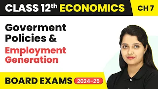 Class 12 Economics Chapter 7 | Government Policies and Employment Generation (2022-23)