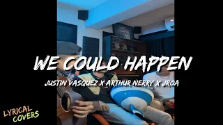 We Could Happen - Justin Vasquez, Arthur Nery, JROA || Best Jamming Session