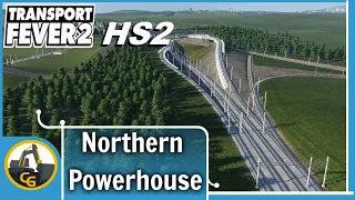 Transport Fever 2 HS2 Phase 2b Crewe North Junction | UK Northern Power | 72