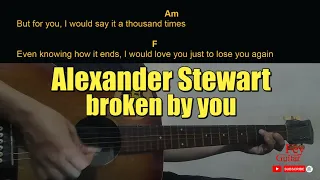 Alexander Stewart - broken by you Guitar Chords cover