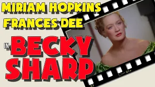 Becky Sharp (1935).Full movie. Starring Miriam Hopkins, Frances Dee, Cedric Hardwicke. Drama,  War