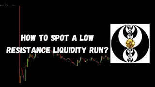 ICT Gems - How to spot a Low Resistance Liquidity Run?