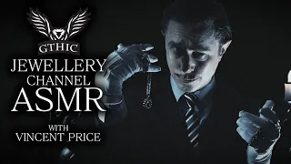 Gothic Jewellery Channel ASMR (Hosted by Vincent Price)