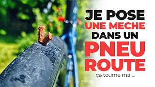 JE POSE UNE MECHE DANS UN PNEU TUBELESS ROUTE ! Aïe !