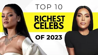 Top 10 Richest Celebrities of 2023