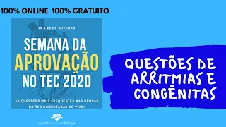 Questões de Arritmias e Congênitas - Semana da aprovação no TEC 2020