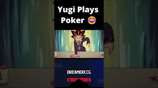 Yugi Plays Poker 😭😭😭