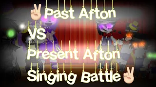 ꧁•✌🏻Past Afton VS Present Afton Singing Battle✌🏻•꧂