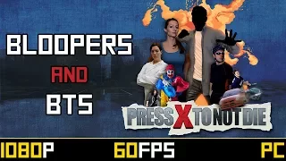 Press X to Not Die - Blooper Reel & Behind the Scenes