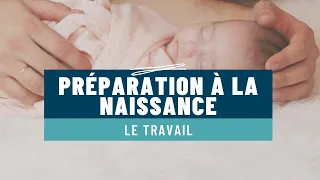 Préparation à la naissance - le travail