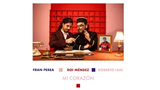 Fran Perea, Roi Méndez y Roberto Leal - Mi corazón (Videoclip oficial)