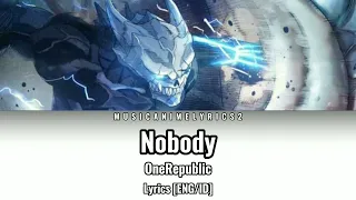 Kaijuu No.8 ED - 「Nobody」 OneRepublic - Lyrics [ENG/ID]