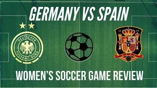 Germany vs Spain Women’s Soccer Game Review February 17, 2022