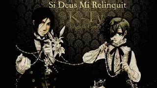 ♠︎K-Ty♠︎ Kuroshitsuji - Si Deus Me Relinquit【ENGLISH COVER】