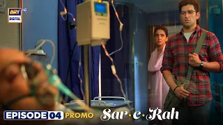 Sar-e-Rah Episode 4 | Promo | Saba Qamar | Muneeb Butt | ARY Digital