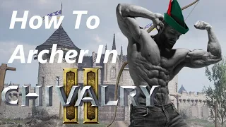 How to Archer in Chivalry 2