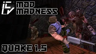 Quake 1.5 - Quake Mod Madness