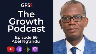 Growth Podcast EP66 Abel Ng'andu | Engineering Entrepreneur | Pursuit of Wealth | PHD Syndrome | 💰