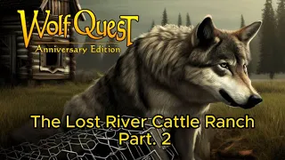 The Cattle Ranch Entries part 2) RIP Cows (WolfQuest Anniversary Edition) (Lost River DLC)