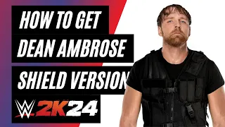How To Get the Shield Version of Dean Ambrose on WWE 2K24