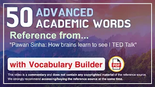 50 Advanced Academic Words Ref from "Pawan Sinha: How brains learn to see | TED Talk"