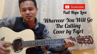 Wherever You Will Go The Calling | Cover by Fajri