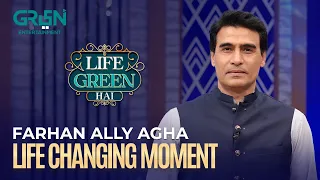 Farhan Ally Life Changing Moment ! | Life Green Hai | Nadia Khan | Aijaz Aslam | Farhan Ally Agha