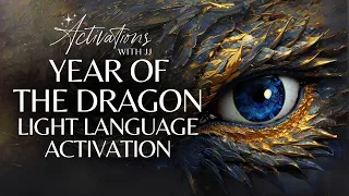 Year of the Dragon | Light Language Transmission