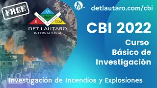 Curso Básico de Investigación de Incendios y Explosiones / CBI 2022 - DET Lautaro Internacional