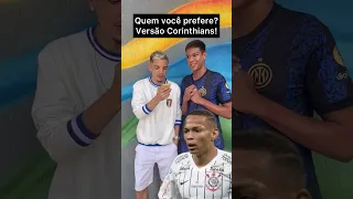 Quem você prefere? Versão Corinthians! #futebol #corinthians #brasileirão #timão