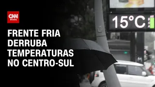 Previsão do tempo: frente fria derruba temperaturas no Centro-Sul | AGORA CNN