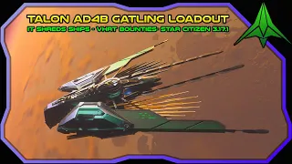 Esperia Talon 2700 DPS Loadout with AD4B Gatlings - Bounty Hunting | Star Citizen 3.17.1