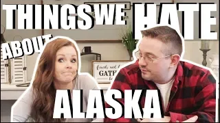 THINGS WE HATE ABOUT ALASKA| Somers In Alaska