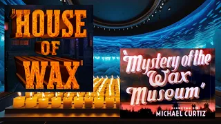 Which Film Is Better? House of Wax or Mystery Of The Wax Museum?