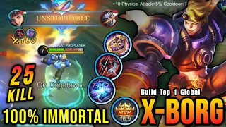 25 Kills!! X Borg New Build Insane Lifesteal (100% IMMORTAL) - Build Top 1 Global X Borg ~ MLBB